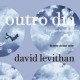 Em “Outro dia”, David Levithan conta história de adolescente que troca de corpo sob outra perspectiva
