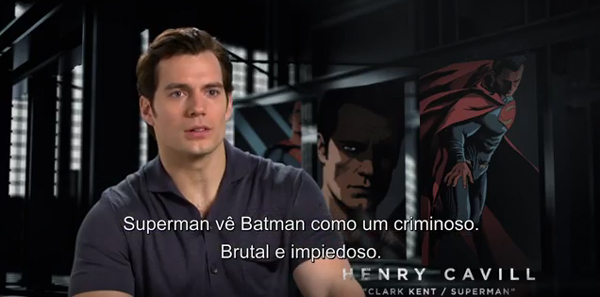 Batman vs Superman novo vídeo Henry Cavill depoimento