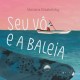 Mariana Elisabetsky lança seu primeiro livro, o infantil “Seu Vô e a Baleia”