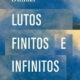 Editora Planeta lança “Lutos finitos e infinitos” de Christian Dunker