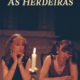 Isabelle Huppert e Lili Monori brilham em “As Herdeiras”