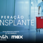 'Operação Transplante' estreia na Max e no Discovery Home&Health