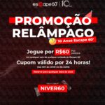 Promoção Relâmpago em comemoração dos 10 anos do Escape 60’