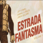 Estrada Fantasma: série de HQs assinada por grandes nomes dos quadrinhos chega ao Brasil