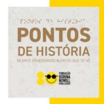 Museu da Inclusão recebe exposição que celebra 80 anos da Fundação Dorina Nowill para Cegos