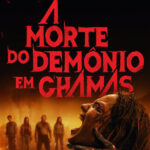 “A Morte do Demônio: Em Chamas” ganha pôster nacional e primeiro trailer