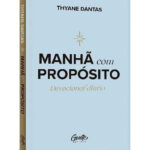 “Manhã com Propósito”, de Thyane Dantas, alcança rankings de best-seller no Brasil